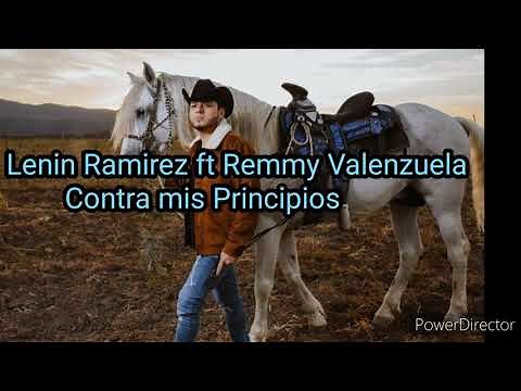 Lenin Ramirez ft Remmy Valenzuela - Contra Mis Principios (Letra)