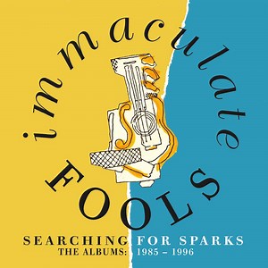 Immaculate Fools : Searching For Sparks - album review