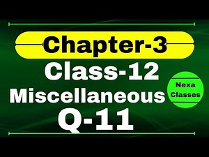 Miscellaneous Exercise Chapter3 Q11 Class 12 Math || Class 12 Miscellaneous Exercise Chapter3 Q11