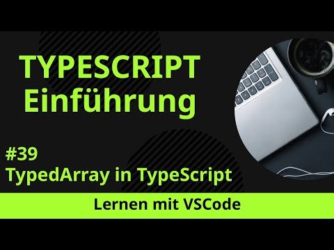 [Lernen mit VSCode] TypeScript-Einführung #39 TypedArray in TypeScript