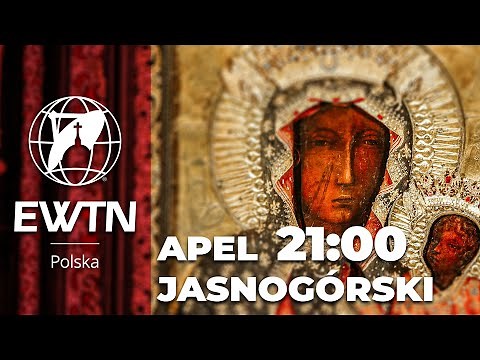 NA ŻYWO Apel Jasnogórski o 21:00 | EWTN Polska