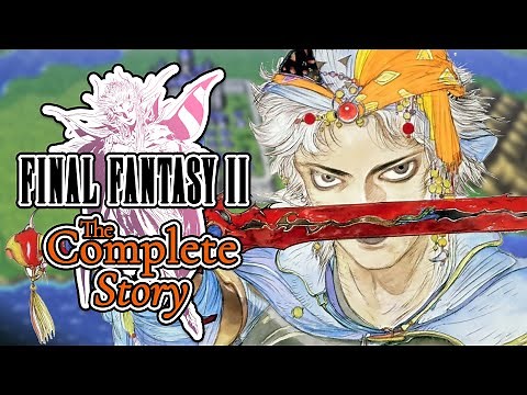 The Complete Story of Final Fantasy II