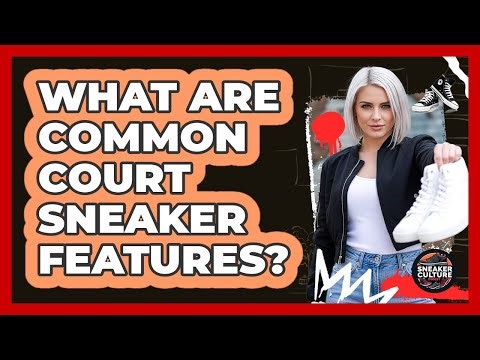 What Are Common Court Sneaker Features?