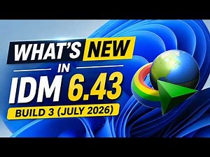 What’s New in IDM 6.43 Build 3 (July 2026) | Complete Update & New Features Explained