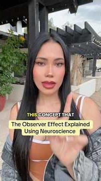The observer effect explained using neuroscience #neuroscience
