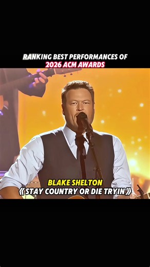 Blake Shelton — Stay Country Or Die Tryin' at 2026 ACM Awards