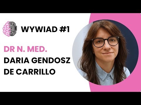 WYWIAD #1 - dr n. med. Daria Gendosz de Carrillo