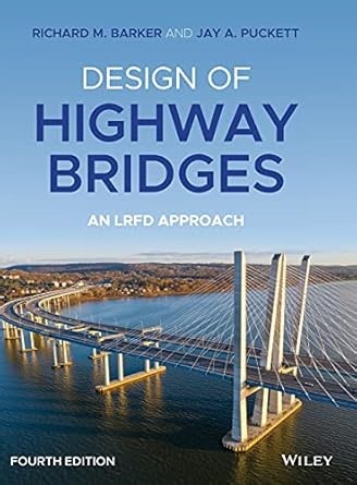 Amazon.com: Design of Highway Bridges: An LRFD Approach: 9781119646297: Barker, Richard M., Puckett, Jay A.: Libros