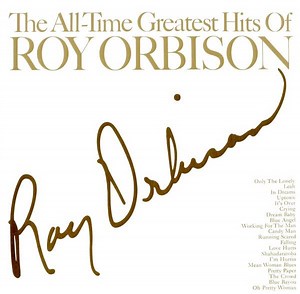 Roy Orbison - The All-Time Greatest Hits Of Roy Orbison
