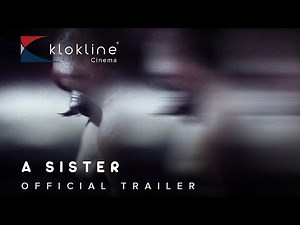 2018 A Sister Official Trailer 1 HD Versus Production