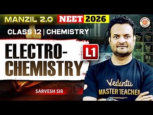 Electrochemistry Lecture 1 | Class 12 | Chemistry | NEET 2026 | Sarvesh Sir