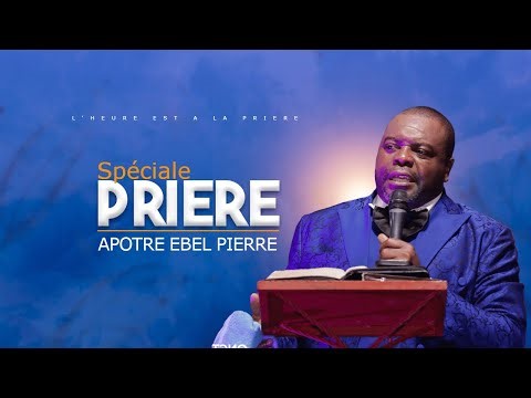 PRIÈRE avec APÔTRE EBEL PIERRE / LUNDI 22 DÉCEMBRE 2025