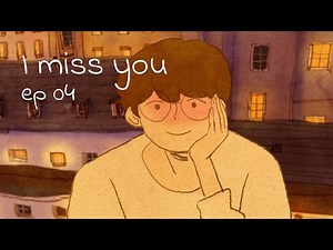I miss you (Long Distance Relationship) [ Love is in small things: S3 EP04 ]