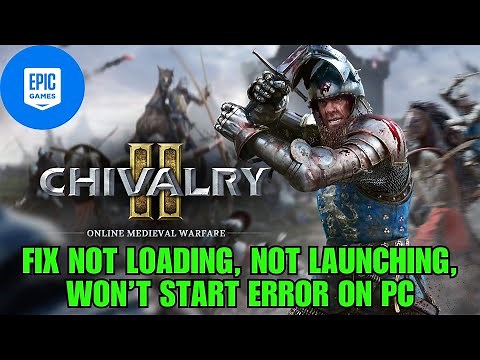 How To Fix Chivalry 2 Not Launching, Won't Start, Not Loading Error On PC (Epic Games) #chivalry2