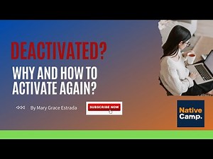 Native Camp | DEACTIVATED KA? HERE ARE SOME REASONS AND HOW TO ACTIVATE YOUR ACCOUNT AGAIN.