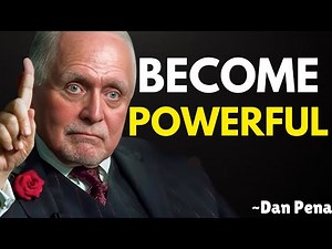 Dan Pena: Become a Powerful Man - 17 Minutes Powerful Speech | Motivational Video