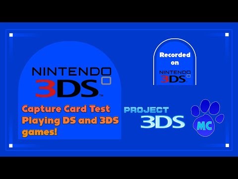 Project 3DS Stream Test 2: Testing the 3DS Capture Card!