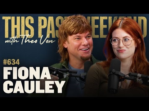 Fiona Cauley | This Past Weekend w/ Theo Von #634