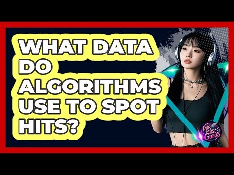 What Data Do Algorithms Use To Spot Hits?