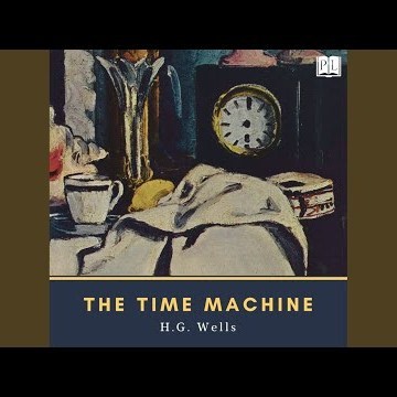 Chapter 11.7 & Chapter 12.1 - The Time Machine