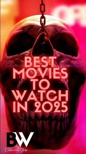 Best Movies To Watch In 2025 | New movies 2025
