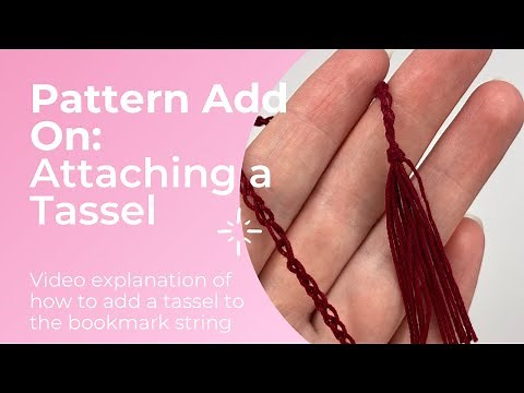 Pattern Add On: How to Add a Tassel to a Bookmark