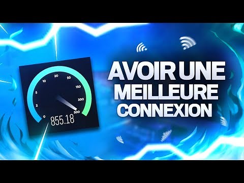 COMMENT AVOIR UNE MEILLEURE CONNEXION SUR PC - TUTO