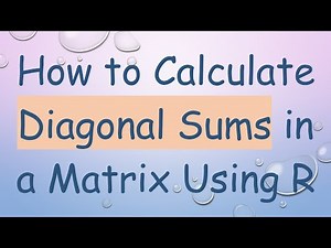 How to Calculate Diagonal Sums in a Matrix Using R