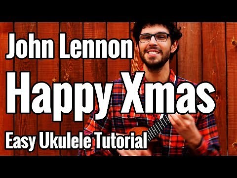 John Lennon - Happy Christmas (War Is Over) - Ukulele Tutorial