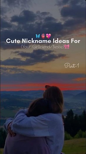 ✨ Cute Nickname Ideas for Your Bestie or Girlfriend! 💕👯‍♀️