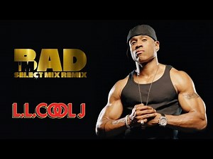 I'm Bad (Select Mix Remix) - LL Cool J