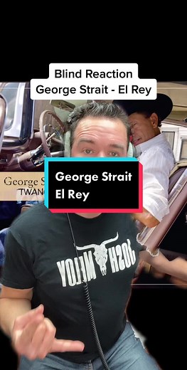 George Strait's Unexpected 'El Rey' Cover: Blind Reaction