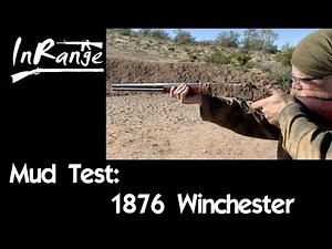 Mud Test: 1876 Winchester