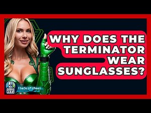 Why Does The Terminator Wear Sunglasses? - The SciFi Reel