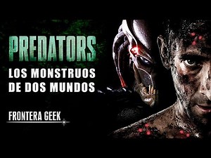 PREDATORS (2010) - Monsters Hunting Monsters | Review and Opinion | Geek Frontier - AVP Universe