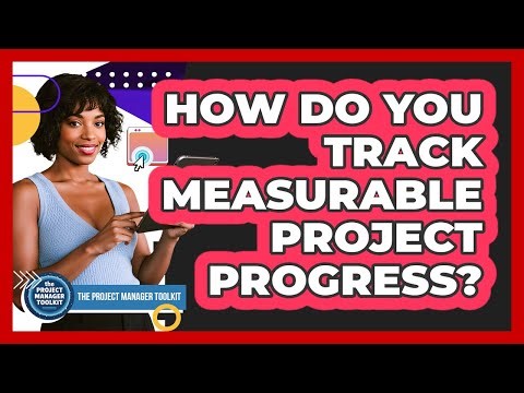 How Do You Track Measurable Project Progress?