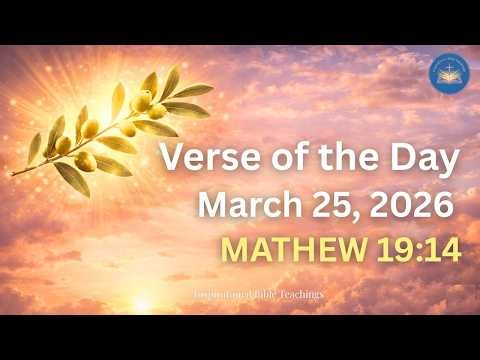 Verse of the Day – March 25, 2026 Matthew 19:14 | Morning Prayer for Kids