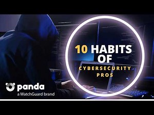 Cyber Security: 10 Habits of Cybersecurity Pro