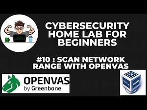 CyberSecurity Home Lab for Beginners #10 Scanning a network range for vulnerabilities with OpenVAS