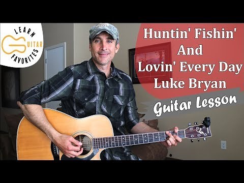 Huntin' Fishin' And Lovin' Every Day - Luke Bryan | Guitar Tutorial