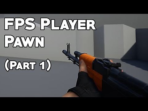 UE4 Tutorial: First-Person Player Pawn (Part 1)