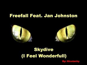 Freefall Feat. Jan Johnston - Skydive (I Feel Wonderfull) (Original Radio Edit) Lyrics