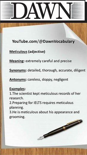 Meticulous | Meaning, Synonyms, Antonyms & Examples | Dawn Vocabulary