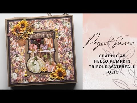 G45 Hello Pumpkin Trifold Waterfall Folio || Project Share