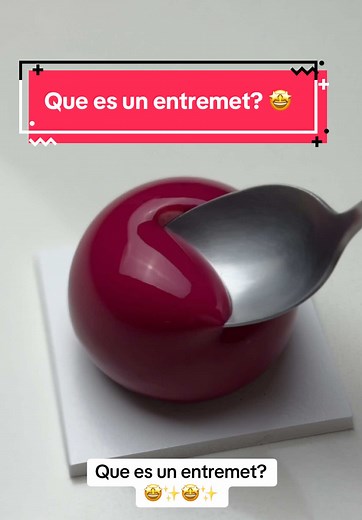 ¿Qué es un Entremet? Explicación Detallada