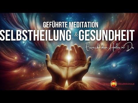 Kraftvolle Meditation zur Selbstheilung für jeden Tag! Aktiviere deine Selbstheilungskräfte