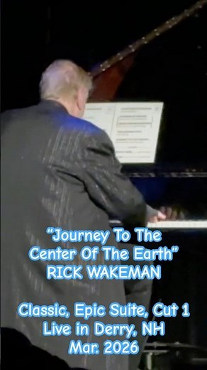 RICK WAKEMAN: "JOURNEY TO THE CENTER OF THE EARTH" - Cut 1; Live @ Derry, NH, Mar. 2026
