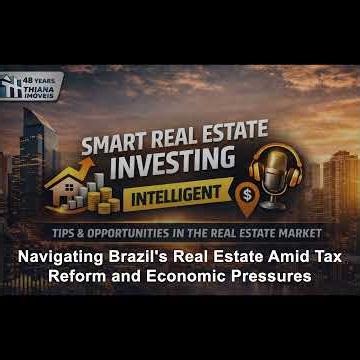 Brazil’s Tax Transition: Risks and Opportunities in Real Estate