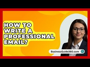How To Write A Professional Email? - BusinessGuide360.com
