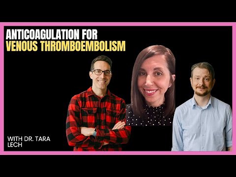 490: Update! Anticoagulation for Venous Thromboembolism with Dr. Tara Lech, PharmD